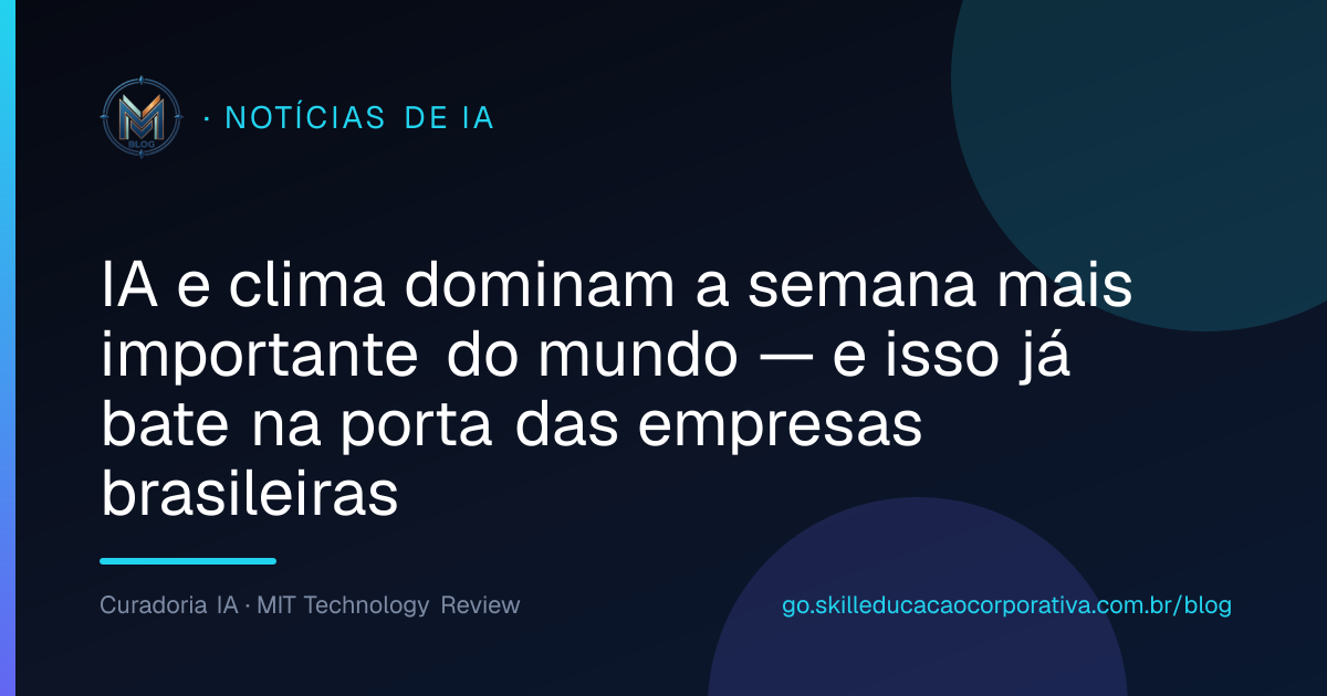 IA e clima dominam a semana mais importante do mundo — e isso já bate na porta das empresas brasileiras