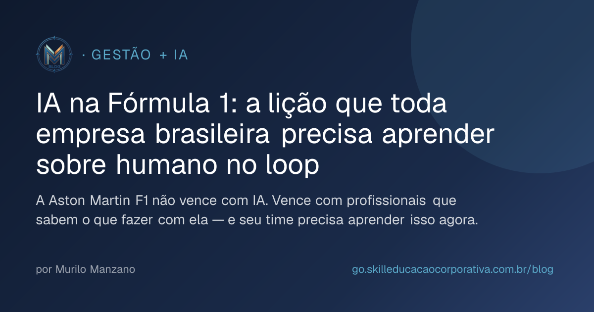 IA na Fórmula 1: a lição que toda empresa brasileira precisa aprender sobre humano no loop