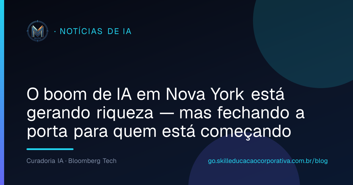 O boom de IA em Nova York está gerando riqueza — mas fechando a porta para quem está começando