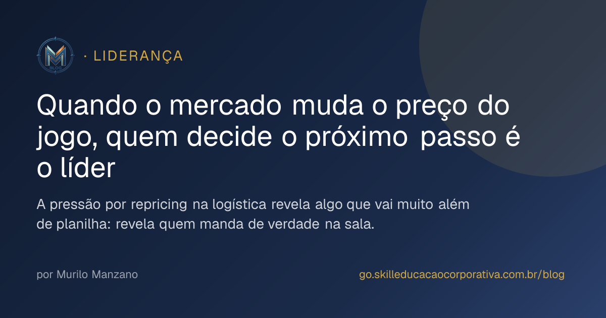 Quando o mercado muda o preço do jogo, quem decide o próximo passo é o líder