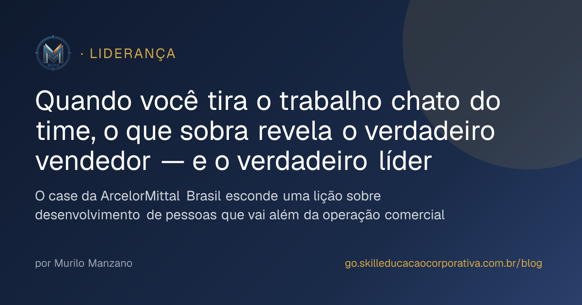 Quando você tira o trabalho chato do time, o que sobra revela o verdadeiro vendedor — e o verdadeiro líder