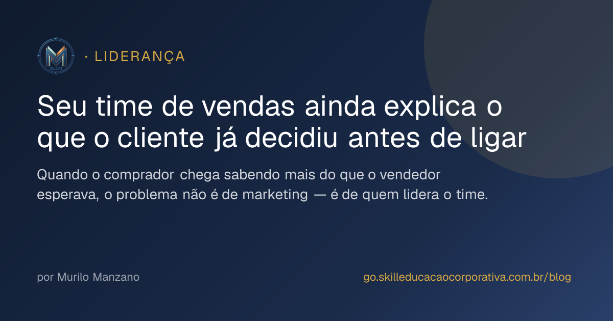 Seu time de vendas ainda explica o que o cliente já decidiu antes de ligar