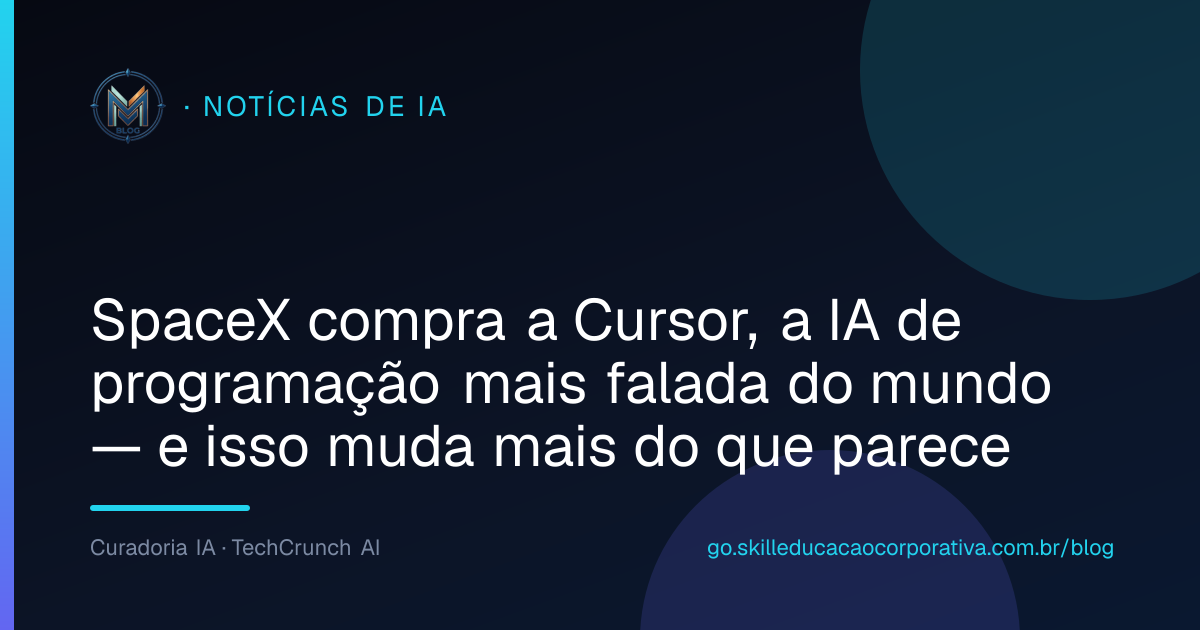 SpaceX compra a Cursor, a IA de programação mais falada do mundo — e isso muda mais do que parece
